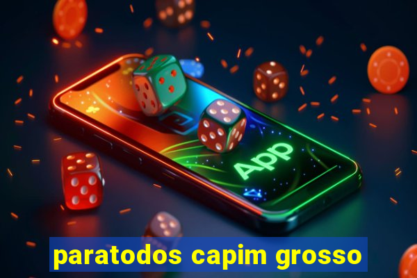 paratodos capim grosso